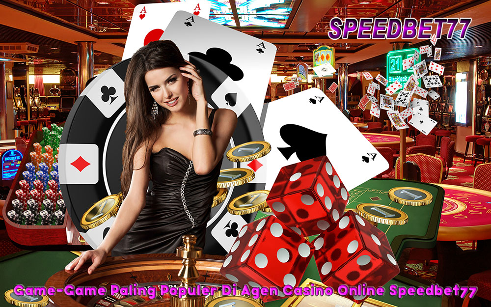 Game Populer Di Agen Casino Online